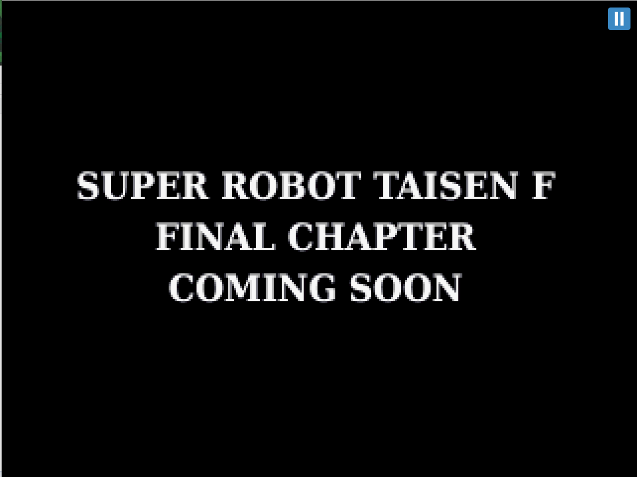 Original Super Robot Taisen F ending screen that says Final Chapter Coming Soon.